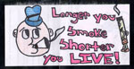 Longer you smoke - the shorter you live ... subtract 11 minutes for each cigarette!
