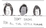 Don't smoke - for all the little reasons....
